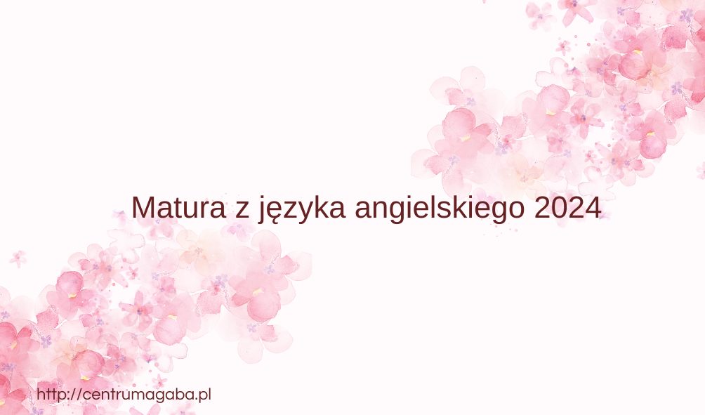 Matura z języka angielskiego 2024